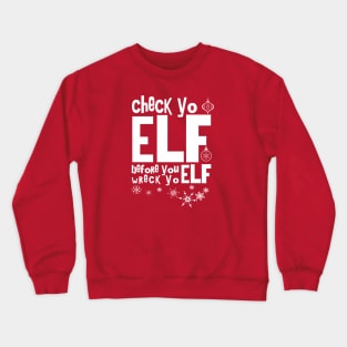 Check Yo Elf Crewneck Sweatshirt